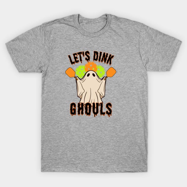 Pickleball Halloween Let's Dink Ghouls T-Shirt by MalibuSun